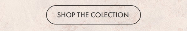 Shop the Collection