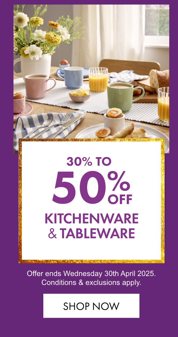 30% to 50% OFF Kitchenware & Tableware