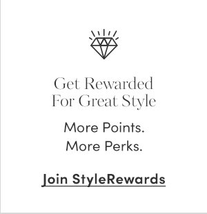 Get Rewarded For Great Style Join StyleRewards