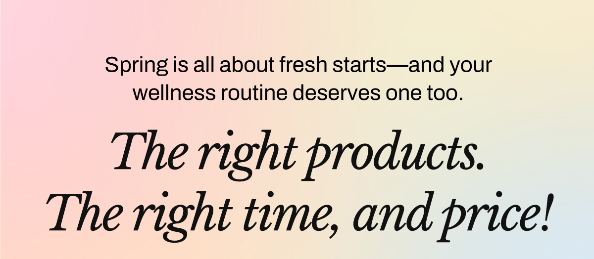 Whether you're rebuilding your supplement stack, upgrading your skin health game, or boosting energy and immunity, the moment to act is now. The right products. The right time. The right price.