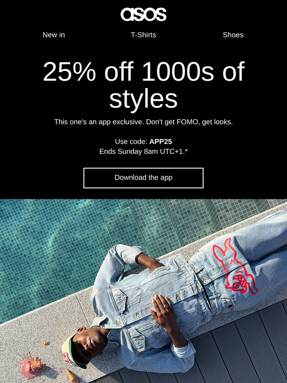 App exclusive: 25% off 1000s of styles