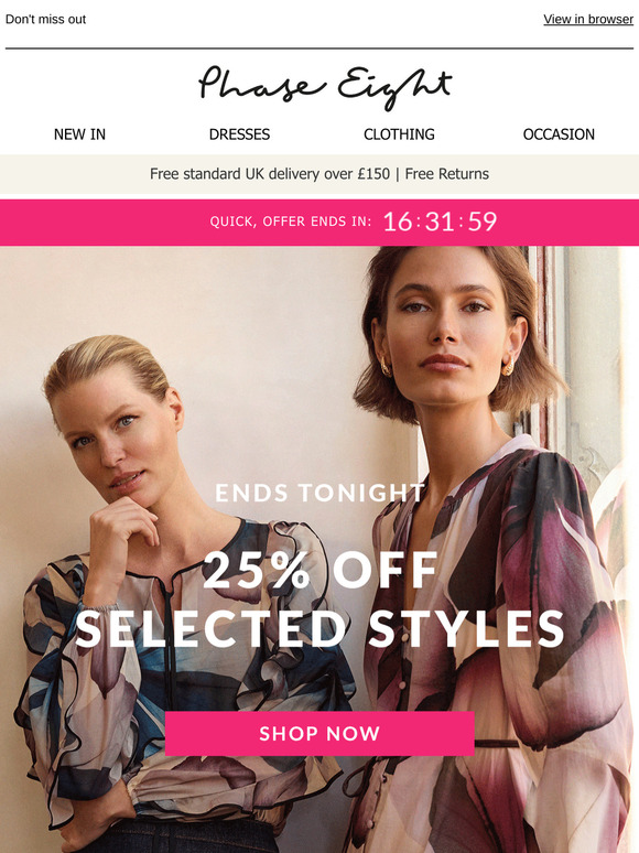 25% off selected styles ends tonight!!