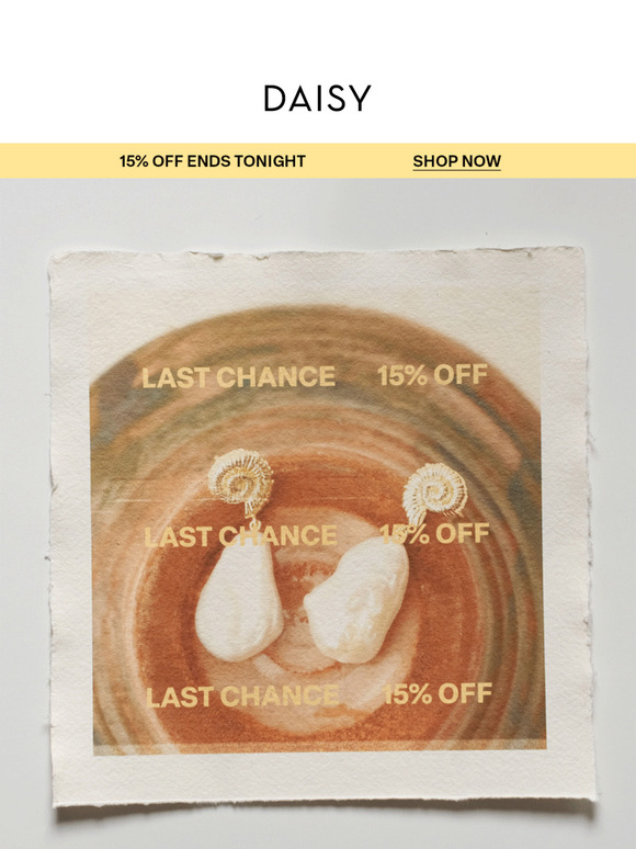 15% OFF ENDS TONIGHT