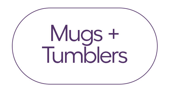 Mugs + Tumblers
