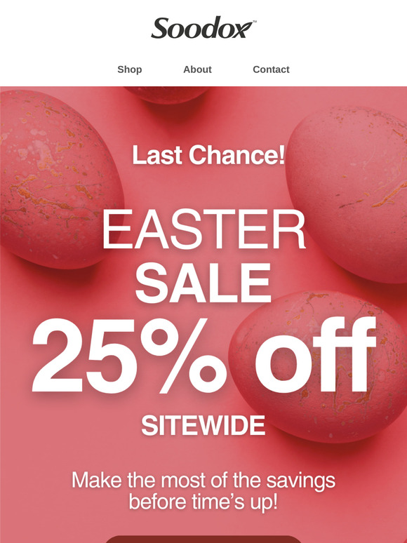 Last Chance! 🐣 25% Off Everything Ends Tonight!
