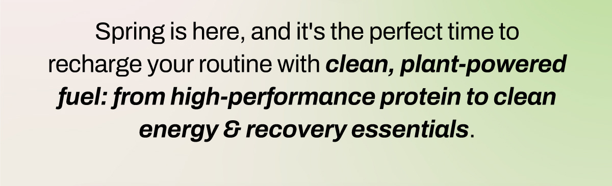 Spring is here, and it's the perfect time to recharge your routine with clean, plant-powered fuel. For a limited time, save 25% off the entire Iron Vegan line (code: IRON25) – from high-performance protein to clean energy and recovery essentials. Whether you're crushing workouts, boosting your protein intake, or just living that plant-based life, Iron Vegan has your back with clean, non-GMO ingredients.