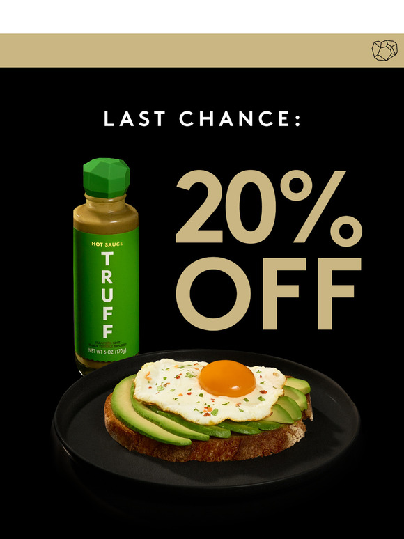 LAST CHANCE: 20% Off TRUFF ⌛