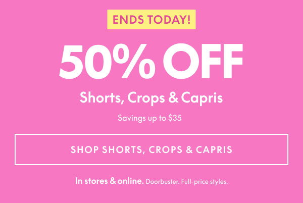 50% Off Shorts, Crops, & Capris