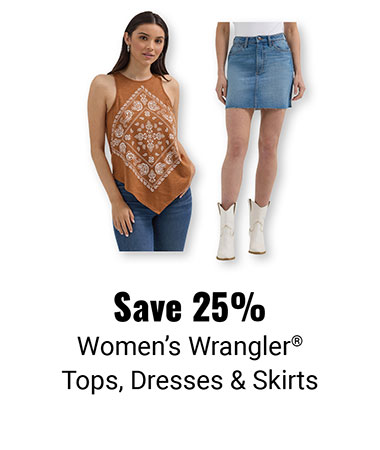 Save 25% Women's Wrangler Tops, Dresses and Skirts