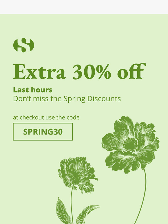 Final hours for your Spring Extra Discount