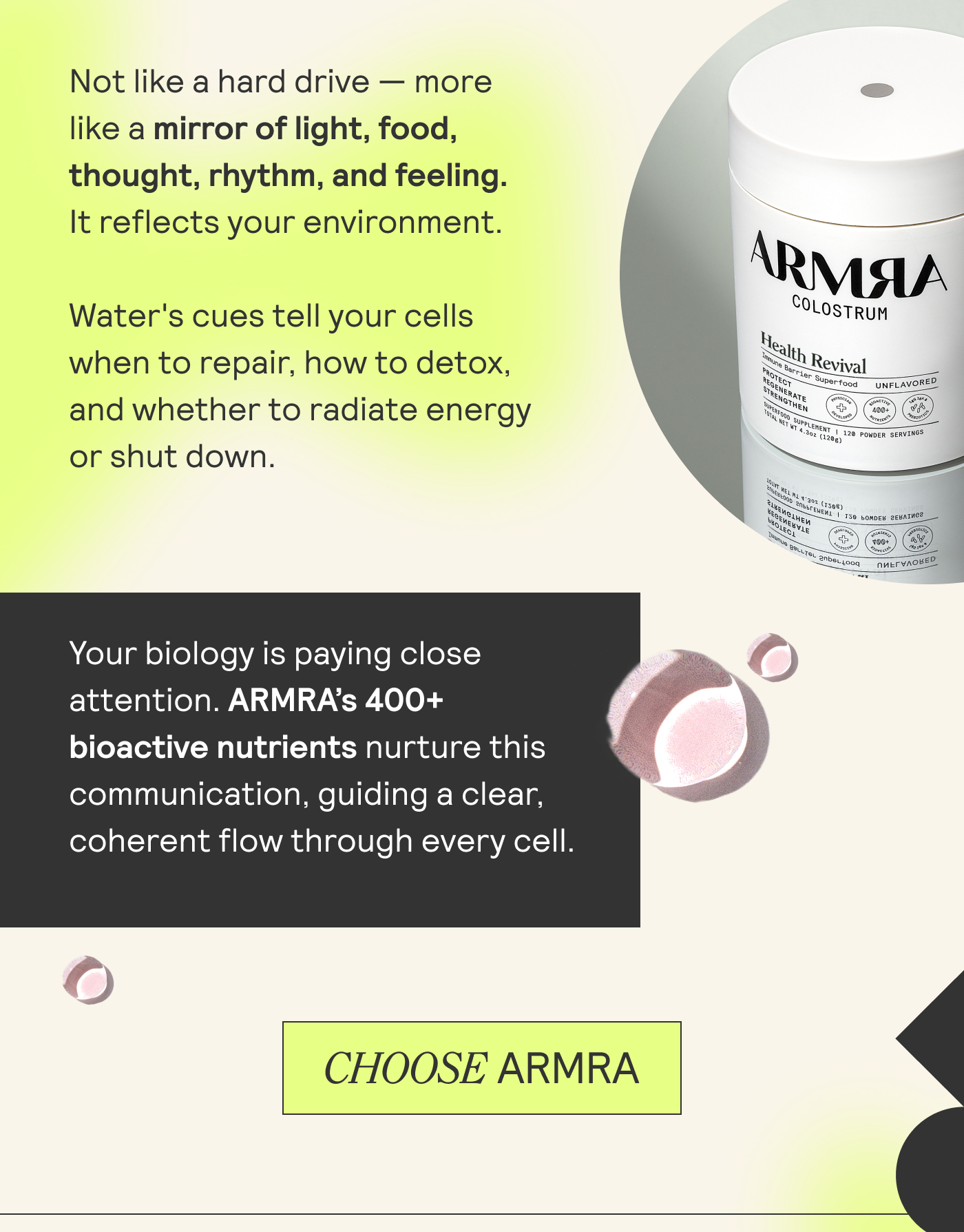 Not like a hard drive — more like a mirror of light, food, thought, rhythm, and feeling. It reflects your environment. Water's cues tell your cells when to repair, how to detox, and whether to radiate energy or shut down.