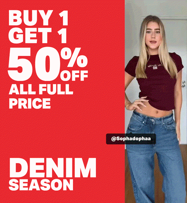 Denim Season. Buy 1 Get 1 50% Off All Full Price. @sophasophaa