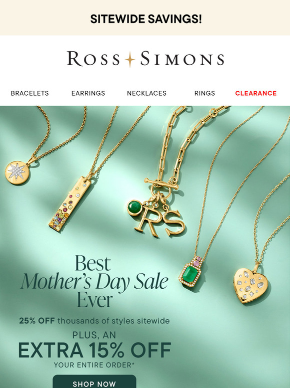Our Best Mother’s Day Sale Ever! Get an extra 15% OFF your entire order, plus 25% off sitewide*