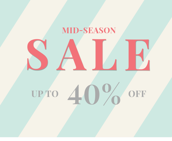 Mid Season Sale Up to 40% OFF