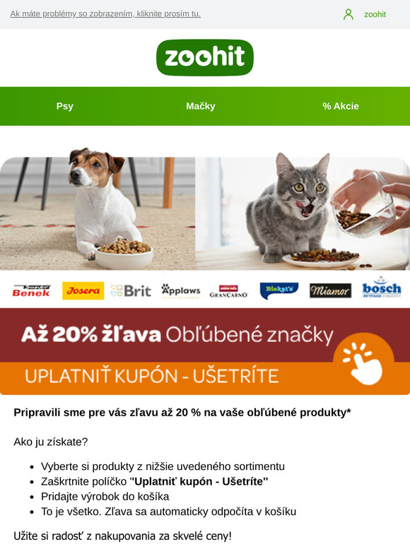 Zľavy až 20 % na vaše obľúbené produkty* 😻🐶