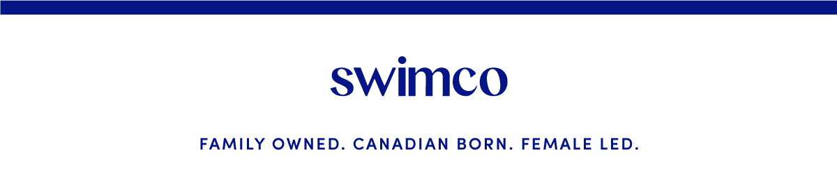 Swimco. Family owned. Canadian born. Female led.