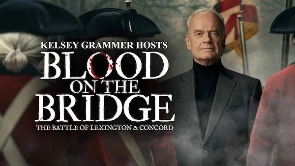 Blood on the Bridge: The Battle of Lexington and Concord (w/ Kelsey Grammer)