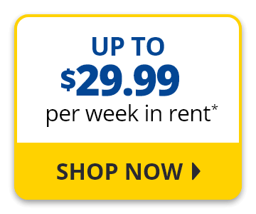 Up To $29.99 per week in rent.* Shop Now.