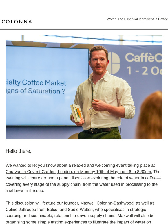 Panel Discussion in Convent Garden: Monday 19th of May, 6-8:30pm - Water: The Essential Ingredient in Coffee