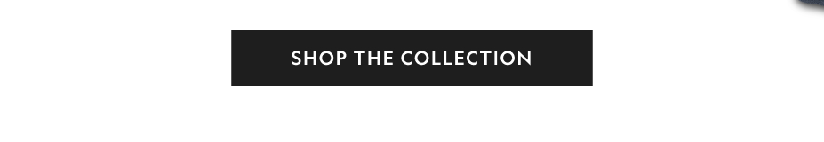 Shop the Collection