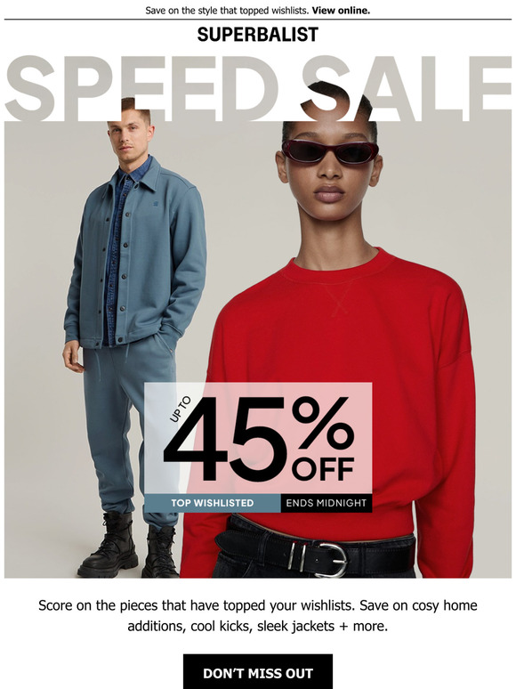 UP TO 45% OFF the pieces you’ve had an eye on | SPEED SALE