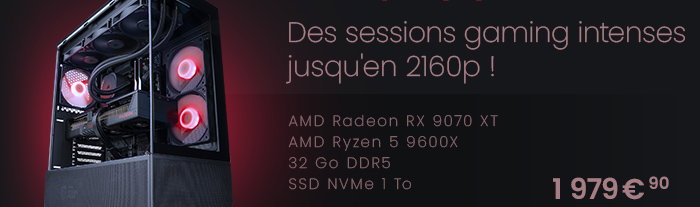 Place au PC gamer Blackout, équipé d'une Radeon RX 9070 XT et d'un processeur AMD Ryzen 5 9600X