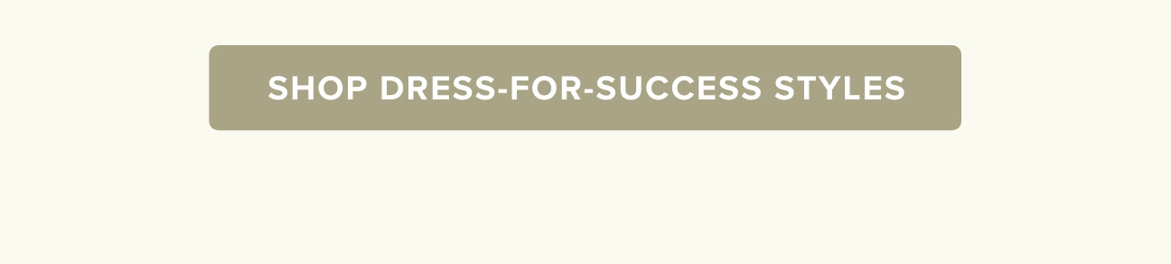 Shop Dress-For-Success Styles