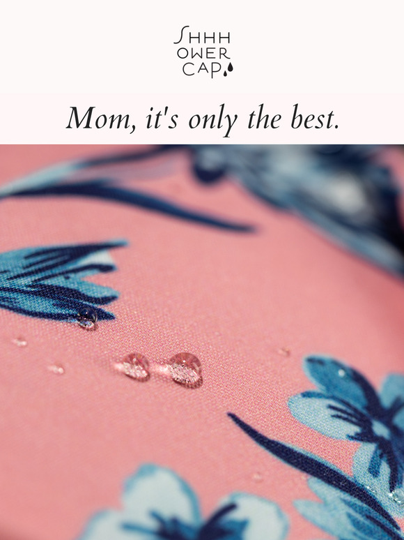 Mom deserves the best.