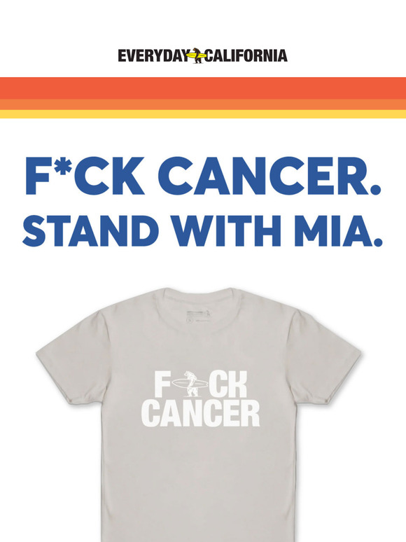 F*CK CANCER. Stand with Mia Today.