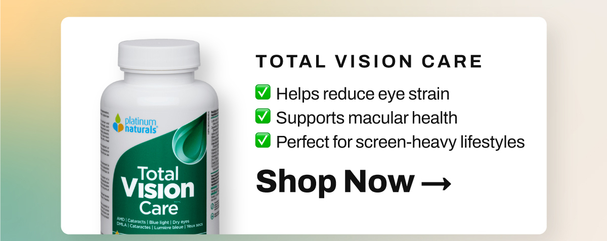 Shop Platinum Naturals Total Vision: Advanced antioxidant support for eye health, including lutein and zeaxanthin for long-term protection. Helps reduce eye strain. Supports macular health. Perfect for screen-heavy lifestyles