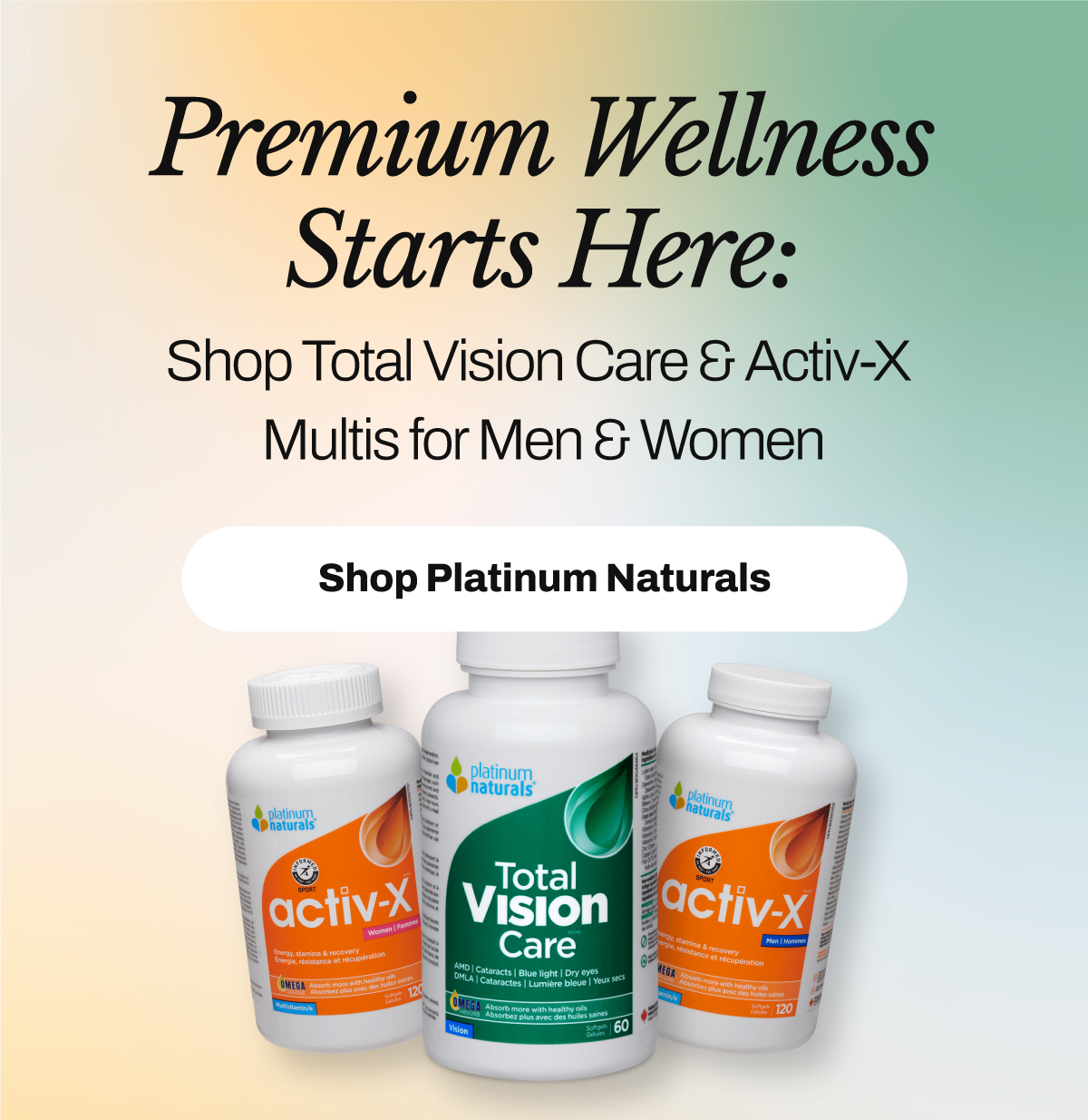 Premium wellness starts here. Shop Total Vision Care & Activ-X Multis for men and women. Shop Platinum Naturals