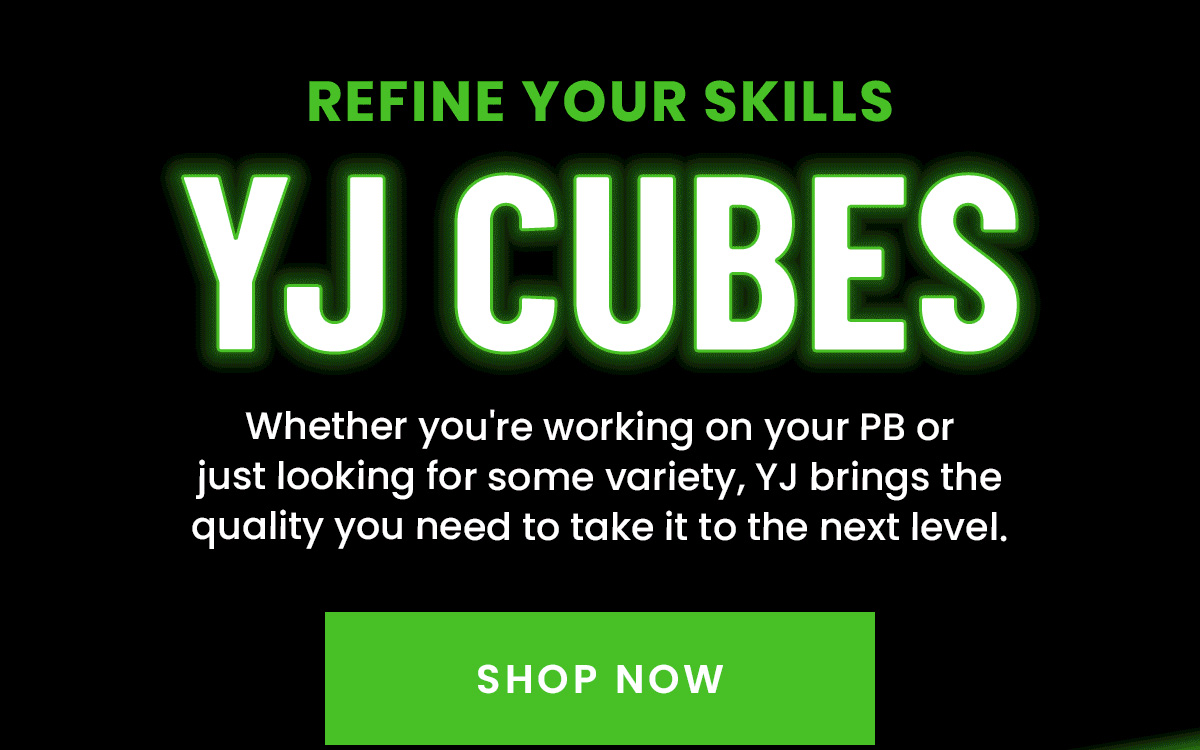 Refine  your skills YJ Cubes Whether you're working on your PB or just looking for some variety, YJ brings the quality you need to take it to the next level. 