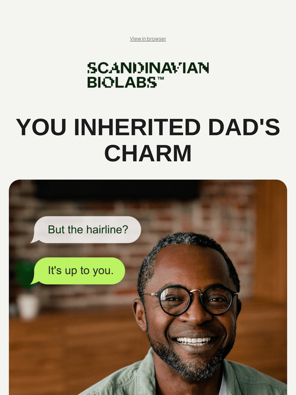 Thanks dad, but you can keep the hairline…