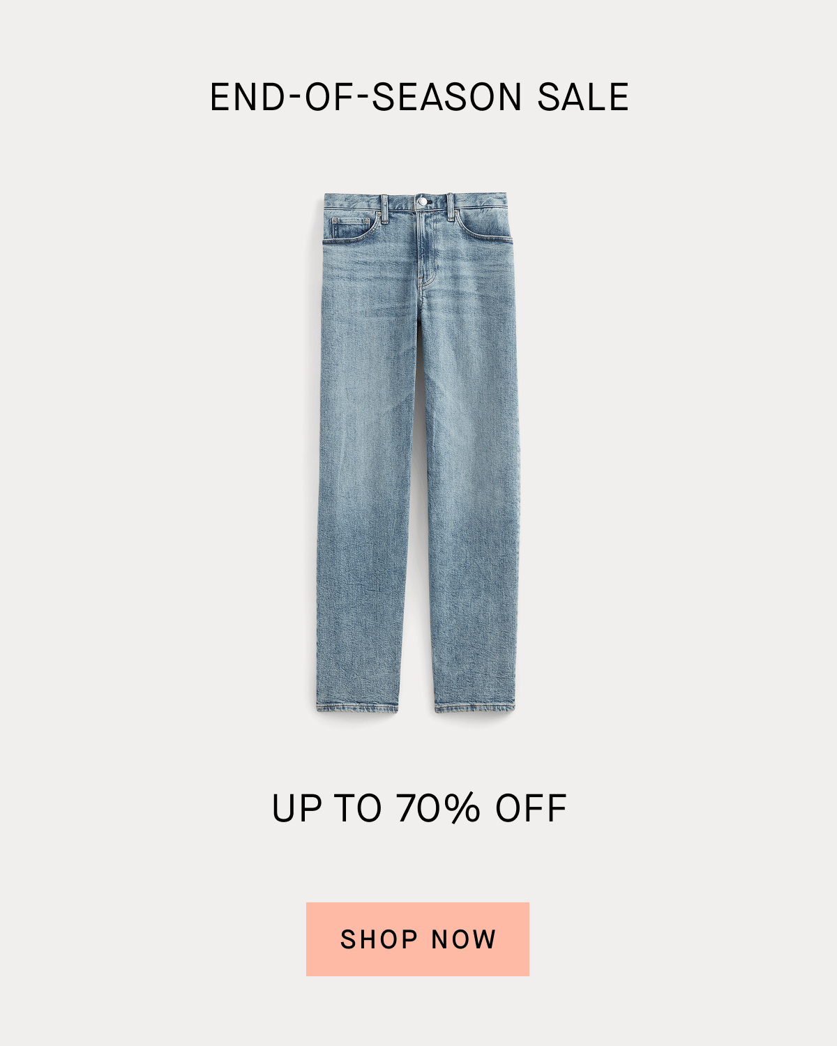 End-Of-Season Sale Up to 70% Off [SHOP NOW]