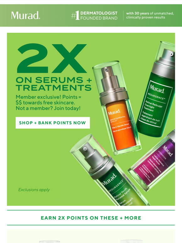 2x points on Serums + Treatments! Great skin isn’t the only reward