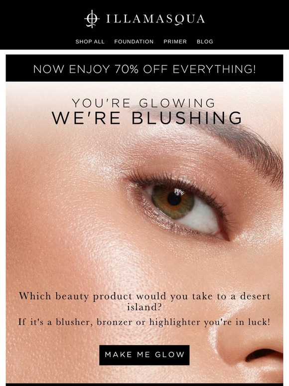 Your Glowing, We're Blushing