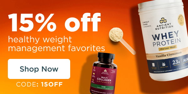 Just add $35+ worth of favorites from our Healthy Weight Management Sale, enter code 15OFF at checkout and enjoy 15% off.