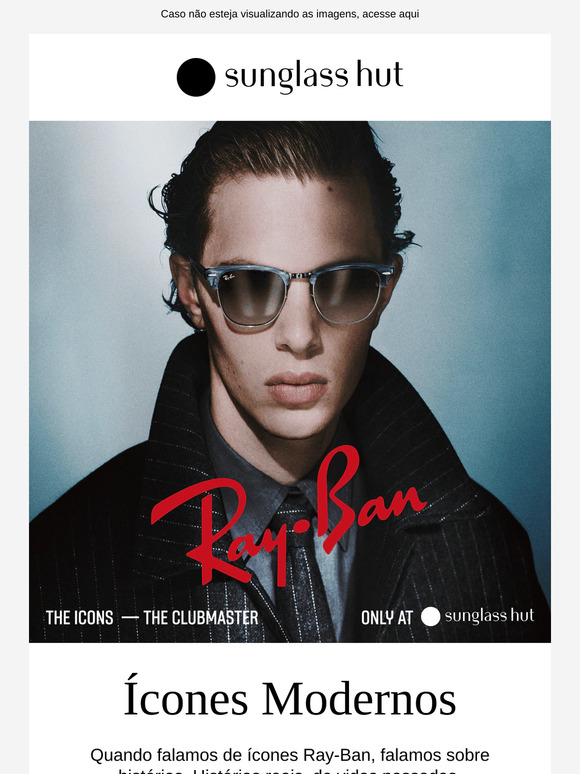 Novos ícones Ray-Ban, na Sunglass Hut