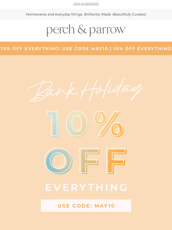 10% off EVERYTHING continues!