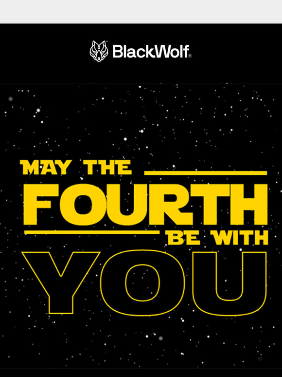 25% OFF: May the Fourth Be With You