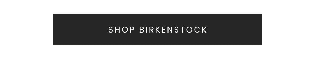 SHOP BIRKENSTOCK