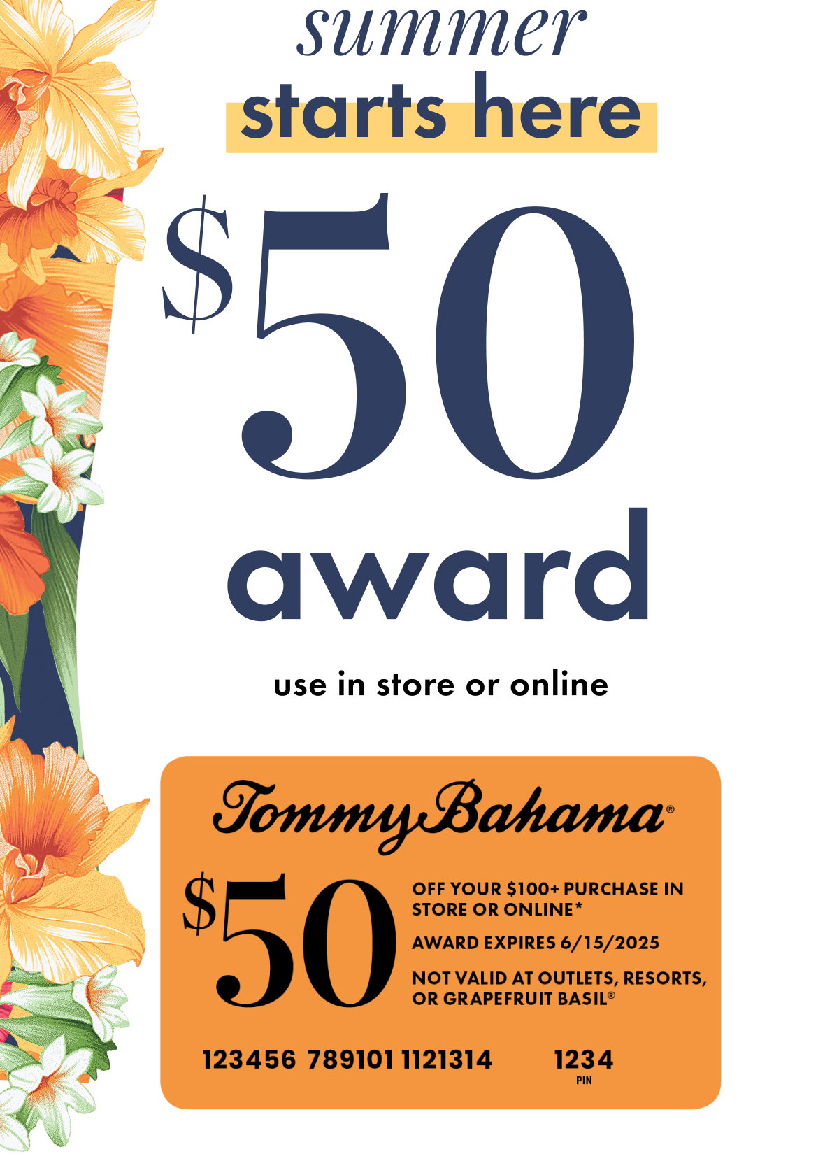 Summer Starts Here. $50 Award use in store or online. 
