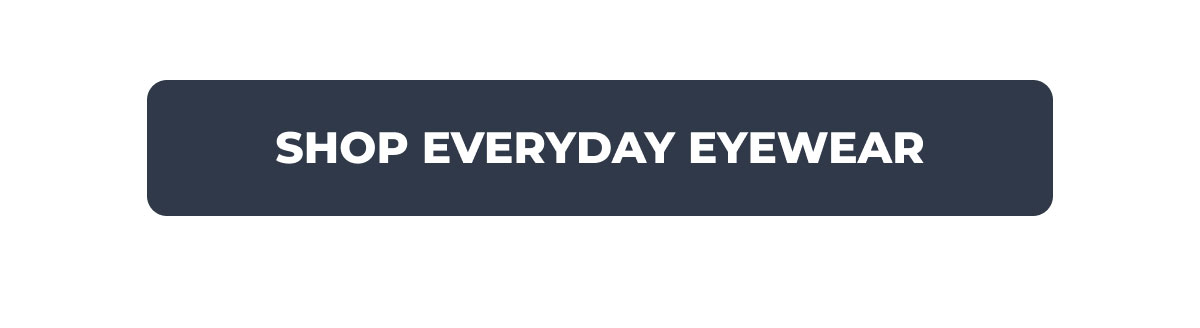 Shop Everyday Eyewear