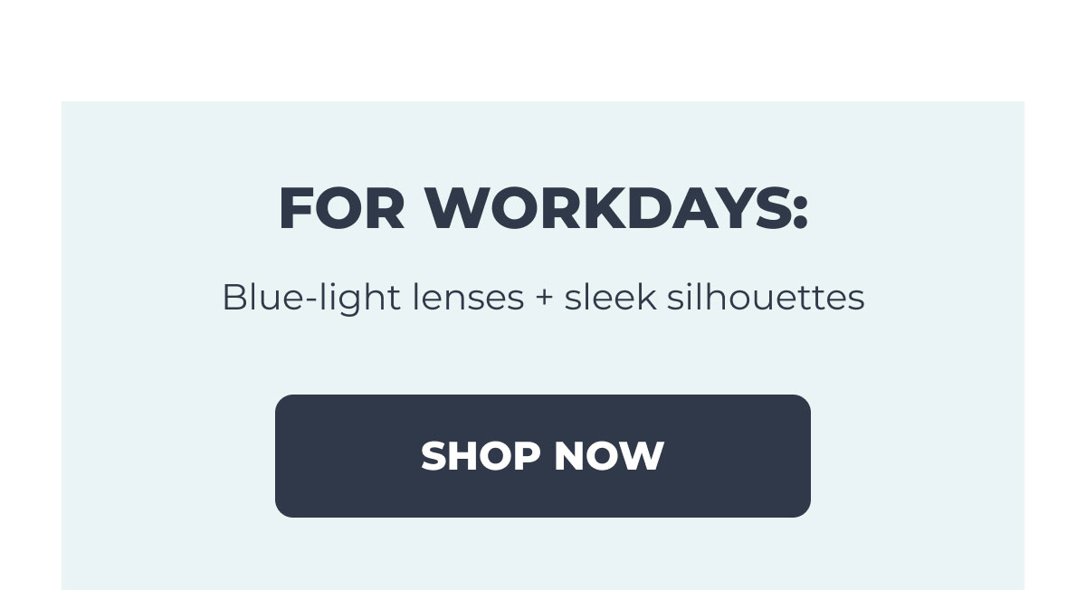 For Workdays: Shop Now