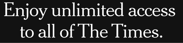 Enjoy unlimited access to all of The Times.