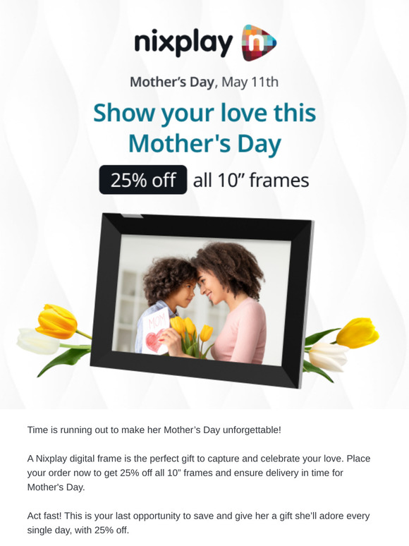 Last Chance! Mother’s Day is on Sunday!
