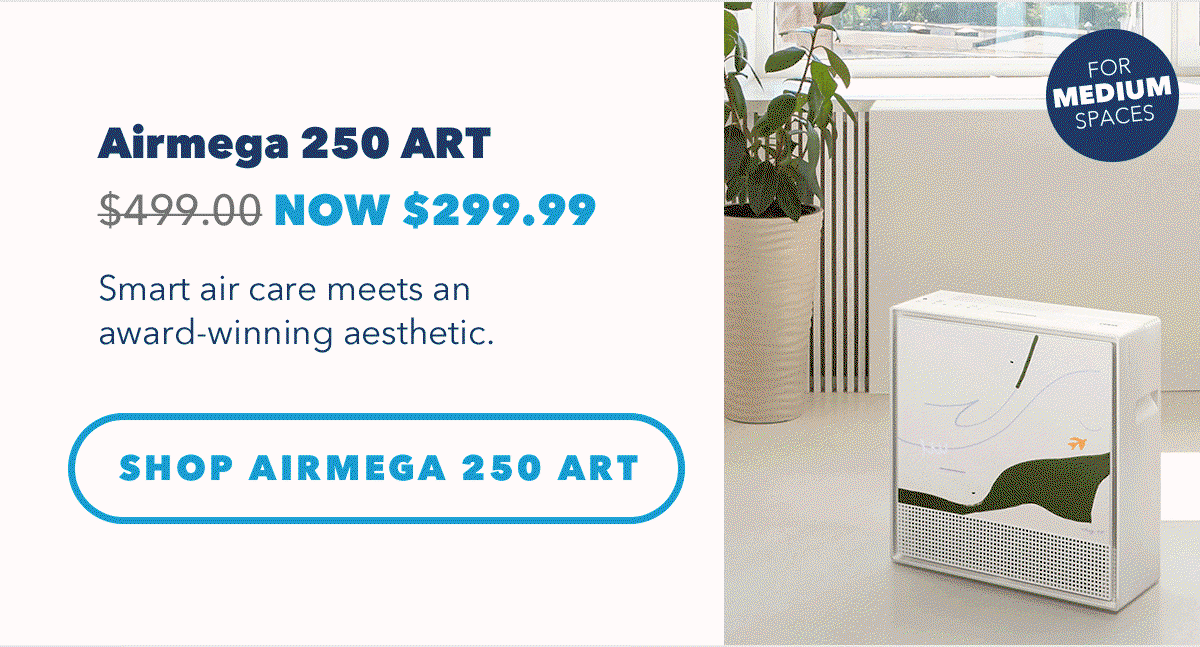 Airmega 250 ART NOW $299.99