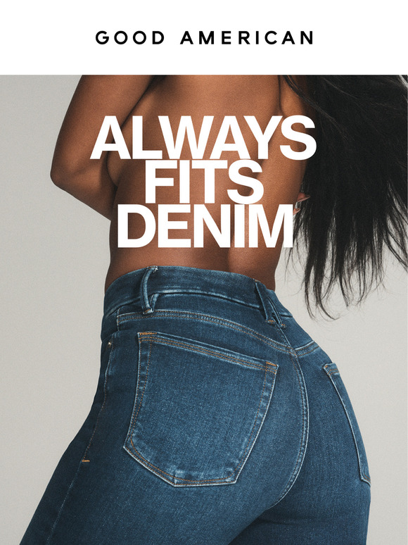DENIM THAT ALWAYS GETS IT RIGHT