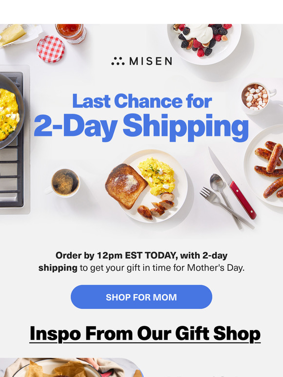 Last Day to Ship For Mother’s Day!