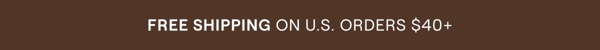 Free shipping on U.S. orders $40+